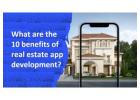 What are the 10 benefits of real estate app development?