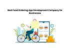 Best Food Ordering App Development Company for Businesses
