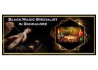 Black Magic Specialist in Bangalore